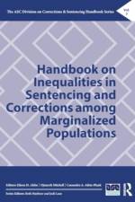 Handbook on Inequalities in Sentencing and Corrections among Marginalized Populations