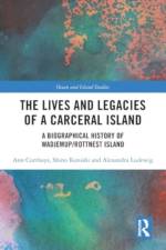 The Lives and Legacies of a Carceral Island af Ann (University of Western Australia Curthoys