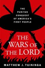 The Wars of the Lord af Matthew J. (Professor of Christian Ethics and the History of Christianity Tuininga