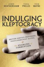 Indulging Kleptocracy af John (Professor of International Relations Heathershaw