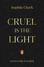 Cruel is the Light af Sophie Clark