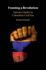 Framing a Revolution af Rachel (Norman Paterson School of International Affairs Schmidt