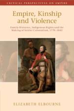 Empire, Kinship and Violence af Elizabeth (McGill University Elbourne