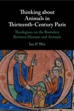 Thinking about Animals in Thirteenth-Century Paris af Ian P. (University of Bristol) Wei
