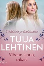 Vihaan sinua, rakas! af Tuija Lehtinen