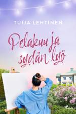 Pelakuu ja sydän lyö af Tuija Lehtinen