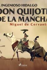 El ingenioso hidalgo Don Quijote de la Mancha af Miguel de Cervantes