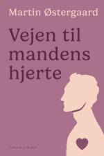 Vejen til mandens hjerte af Martin Østergaard