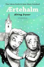 Ærtehalm 3 - Alting fryser af Tina Sakura Bestle
