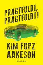 Pragtfuldt, pragtfuldt af Kim Fupz Aakeson