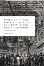 Parliament, the Constitution, and Property in the United Kingdom af Tom (Durham University Allen