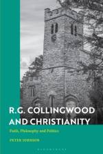 R.G. Collingwood and Christianity af Dr Peter (University of Southampton Johnson