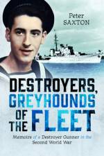 Destroyers, Greyhounds of the Fleet af Peter Saxton