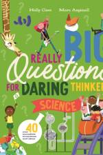 Really Big Questions for Daring Thinkers: Science af Holly Cave