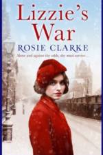 Lizzie's War af Rosie Clarke
