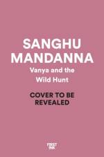 Vanya and the Wild Hunt af Sangu Mandanna