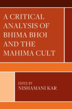 A Critical Analysis of Bhima Bhoi and the Mahima Cult