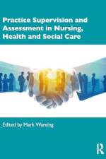 Practice Supervision and Assessment in Nursing, Health and Social Care af Mark Wareing