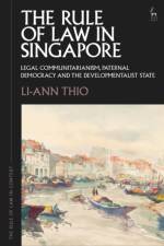 The Rule of Law in Singapore af Li-ann (National University of Singapore) Thio