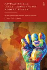 Navigating the Legal Landscapes of Modern Slavery and Immigration af Samantha (University of Liverpool Currie