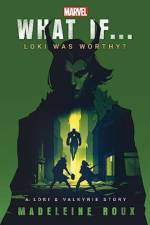 What If. . . Loki Was Worthy? af Madeleine Roux