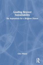 Leading Beyond Sustainability af Clive Wilson