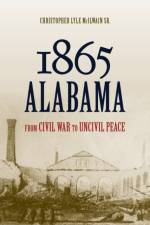 1865 Alabama af Christopher Lyle McIlwain