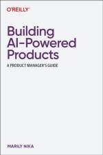Building AI-Powered Products af Marily Nika