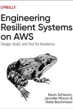 Engineering Resilient Systems on AWS af Kevin Schwarz