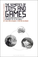 The Semiotics of Toys and Games af Professor Theo (University of Technology Sydney van Leeuwen