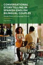 Conversational Storytelling in Spanish-English Bilingual Couples af Olga (Lubbock Christian University Pahom