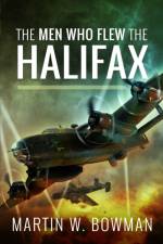 The Men Who Flew the Halifax af Martin W Bowman