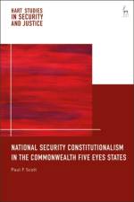 National Security Constitutionalism in the Commonwealth Five Eyes States af Paul F (University of Glasgow) Scott