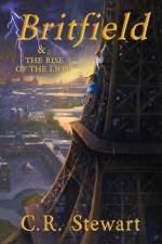 Britfield & the Rise of the Lion af C. R. Stewart