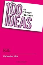 100 Ideas for Primary Teachers: RSE af Catherine Kirk