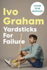 Yardsticks For Failure af Ivo Graham