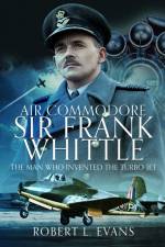 Air Commodore Sir Frank Whittle af Robert L Evans