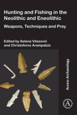 Hunting and Fishing in the Neolithic and Eneolithic