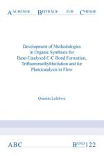 Development of Methodologies in Organic Synthesis for Base-Catalysed C-C Bond Formation, Trifluoromethylthiolation and for Photocatalysis in Flow af Dr Quentin Lefebvre