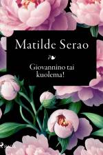 Giovannino tai kuolema! af Matilde Serao