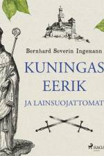 Kuningas Eerik ja lainsuojattomat af Bernhard Severin Ingemann