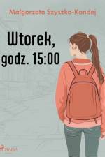 Wtorek, godz. 15:00 af Małgorzata Szyszko-Kondej