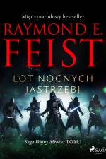 Saga Wojny Mroku. Tom 1. Lot Nocnych Jastrzębi af Raymond E Feist
