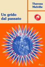 Un grido dal passato af Theresa Melville
