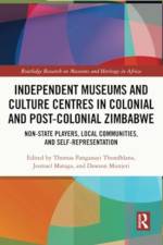 Independent Museums and Culture Centres in Colonial and Post-colonial Zimbabwe