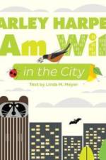 CHARLEY HARPERS I AM WILD IN THE CITY af LINDA MEYER