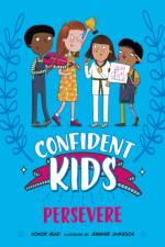 Confident Kids!: Persevere