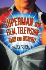 Superman on Film, Television, Radio and Broadway af Bruce Scivally