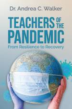 Teachers of the Pandemic af Andrea C. Walker