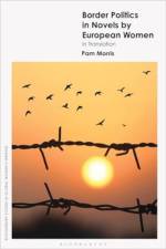 Border Politics in Novels by European Women in Translation af Prof Pam Morris
